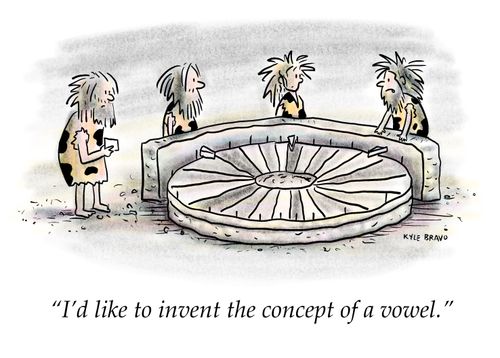 "I'd like to invent the concept of a vowel."
