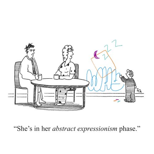“She’s in her abstract expressionism phase.”