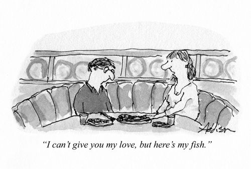 "I can't give you my love, but here's my fish."