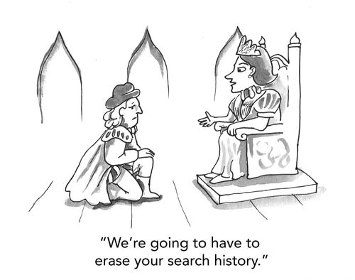 "We're going to have to erase your search history."