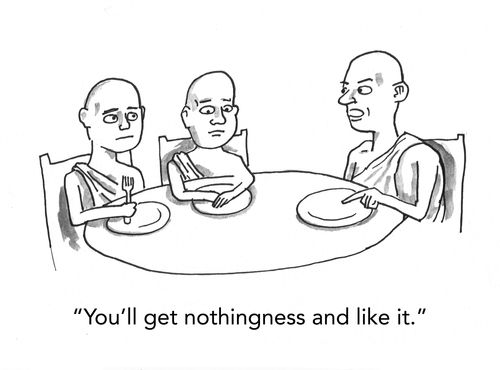 "You’ll get nothingness and like it."