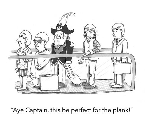 "Aye Captain, this be perfect for the plank!"