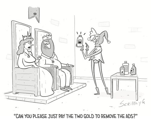 "Can you please just pay the two gold to remove the ads?"