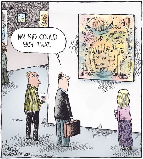 "My kid could buy that."