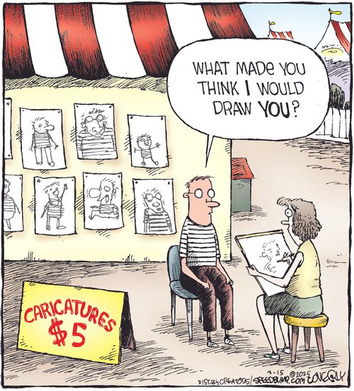 "What made you think I would draw you?"
