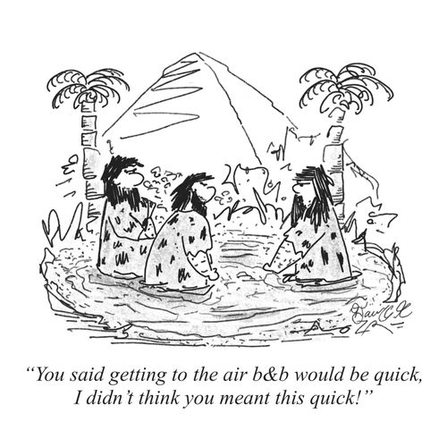 "You said getting to the air B&B would be quick, I didn't think you meant this quick!"