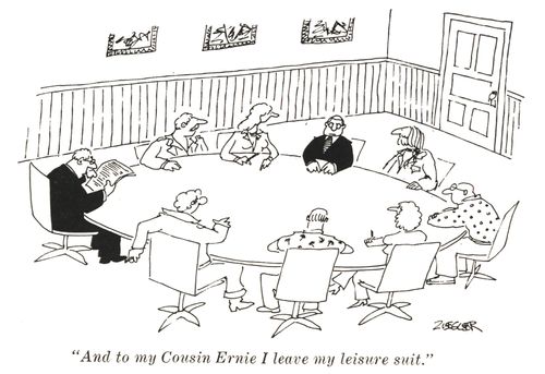"And to my Cousin Ernie I leave my leisure suit."