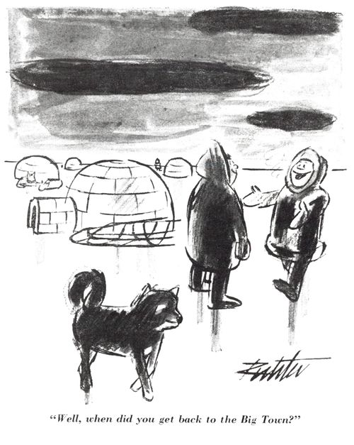 "Well, when did you get back to the Big Town?"