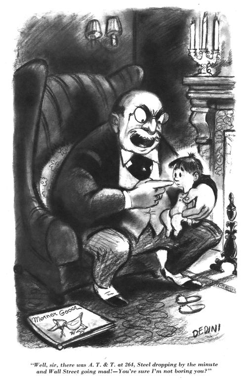 "Well, sir, there was A.T. & T. at 264, Steel dropping by the minute and Wall Street going mad! - You're sure I'm not boring you?"