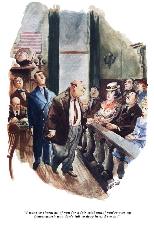 "I want to thank all of you for a fair trial and if you're ever up Leavenworth way don't fail to drop in and see me."