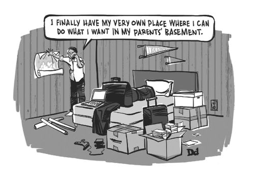 "I finally have my very own place where I can do what I want in my parents basement."