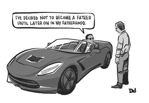 "I've decided not tot become a father until later on in my fatherhood."