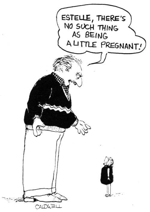 "Estelle, there's no such thing as being a little pregnant!"