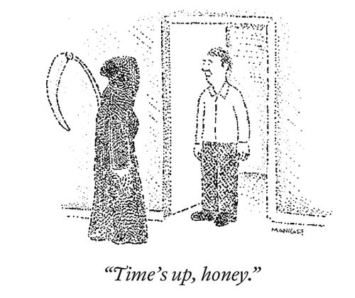 "Time's up, honey."