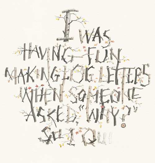 I was having fun making log letters when someone asked "why?" So I Qui