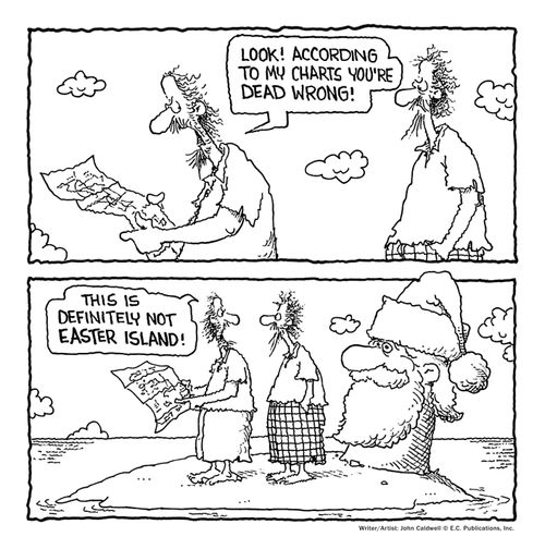 "Look: According to my charts you're dead wrong! This is definitely not Easter Island!"