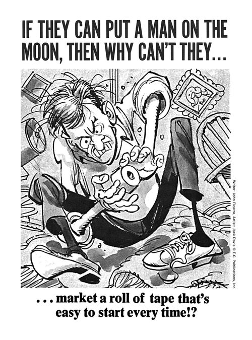 If they can put a man on the moon, why can't they... market a roll of tape that's easy to start every time?!