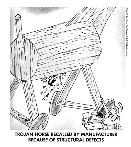 Trojan horse recalled by manufacturer because of structural defects. 