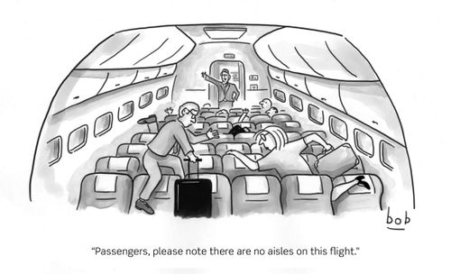 "Passengers, please note there are no aisles on this flight."