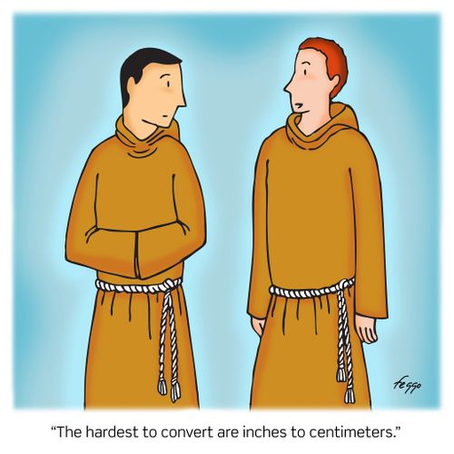 "The hardest to convert are inches to centimeters."