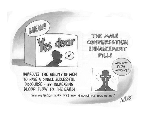The male conversation enhancement pill.