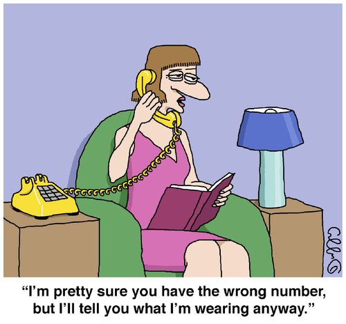 "I'm pretty sure you have the wrong number, but I'll tell you what I'm wearing anyway."