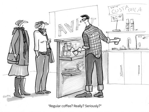 "Regular coffee? Really? Seriously?"