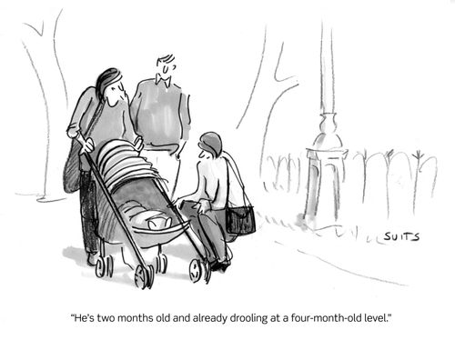 "He's two onths old and already drooling at a four-month-old level."
