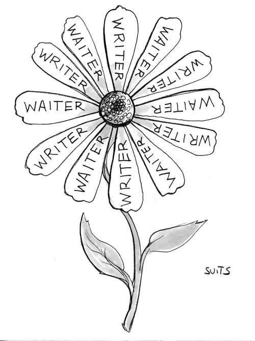 Writer, waiter, writer, waiter.