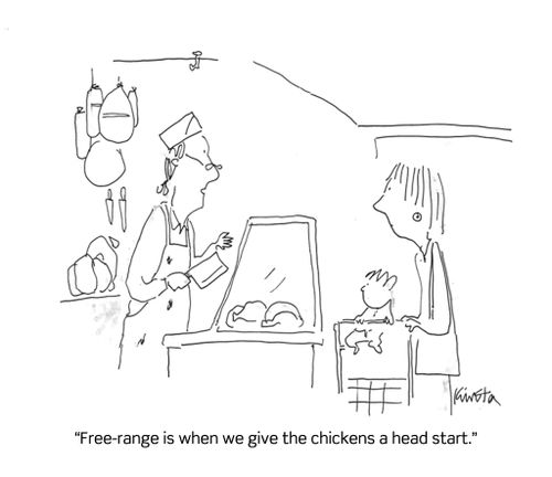 "Free-range is when we give the chickens a head start."