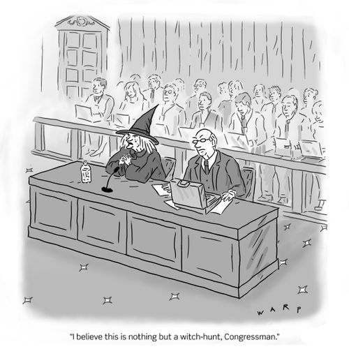 "I believe this is nothing but a witch-hunt, Congressman."