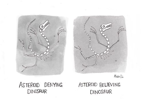 Asteroid Denying Dinosaur vs. Asteroid Believing Dinosaur.