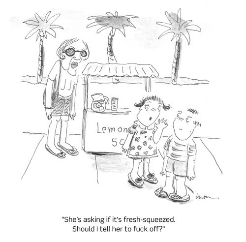 "She's asking if it's fresh-squeezed. Should I tell her to f**k off?"