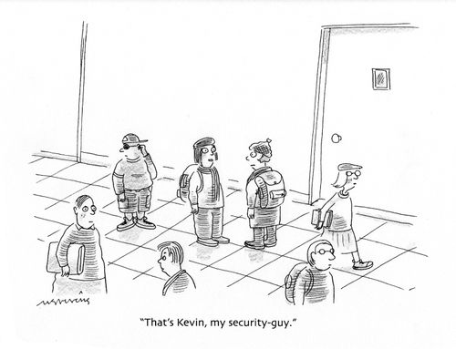 "That's Kevin, my security-guy."