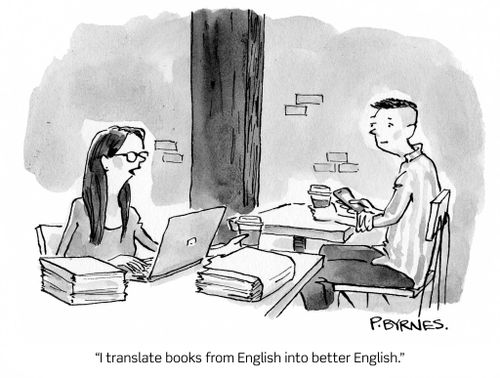 "I translate books from English into better English."