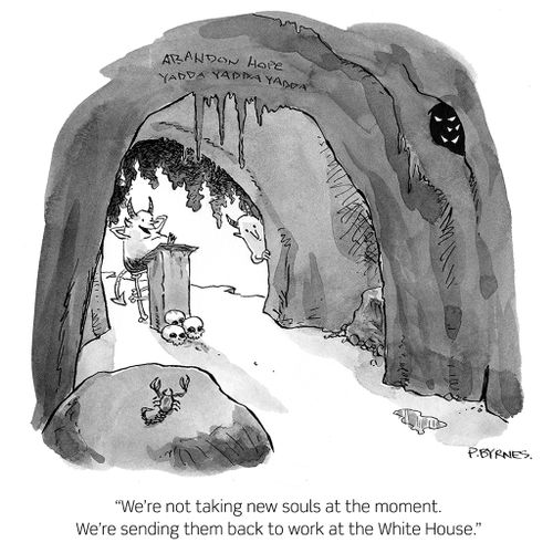 "We're not taking new souls at the moment. We're sending them back to work at the White House."