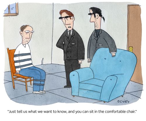 "Just tell us what we want to know, and you can sit in the comfortable chair."