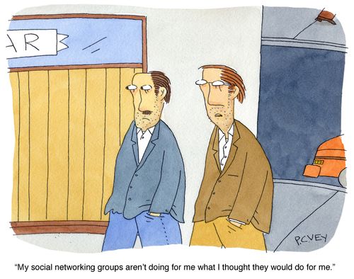 "My social networking groups aren't doing for me what I thought they would do for me."