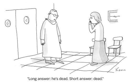 "Long answer: he's dead. Short answer: dead."