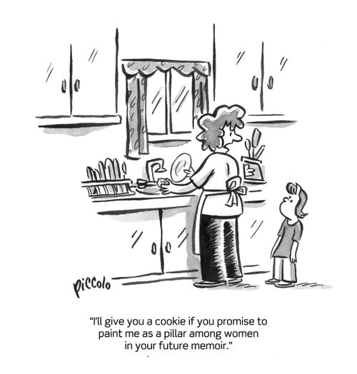"I'll give you a cookie if you promise to paint me as a pillar among women in your future memoir."
