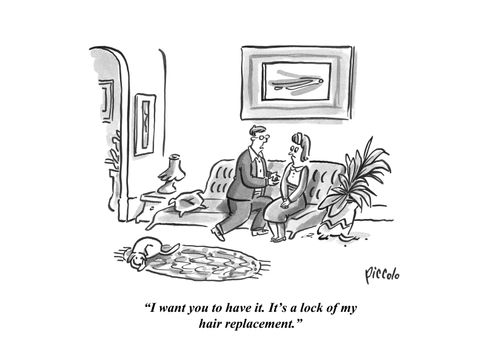 "I want you to have it. It's a lock of my hair replacement."