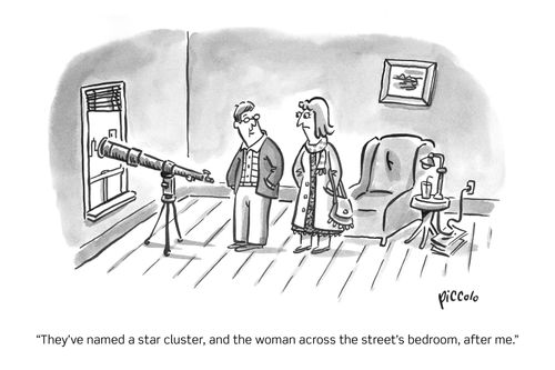 "They've named a star cluster, and the woman across the street's bedroom, after me."