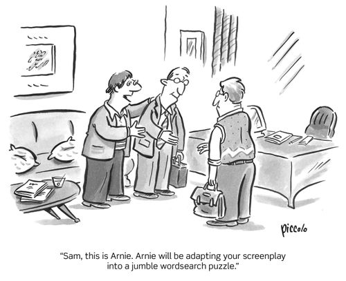 "Sam, this is Arnie. Arnie will be adapting your screenplay into a jumble wordsearch puzzle."