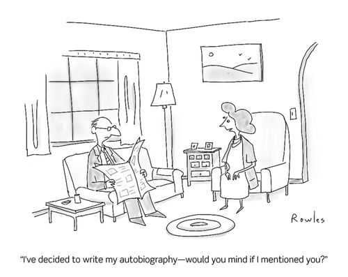 "I've decided to write my autobiography – would you mind if I mentioned you?"
