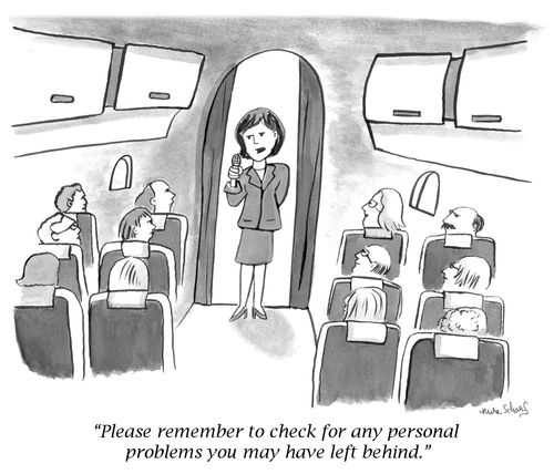 "Please remember to check for any personal problems you may have left behind."