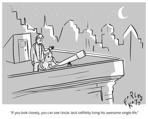 "If you look closely, you can see Uncle Jack selfishly living his awesome single life."