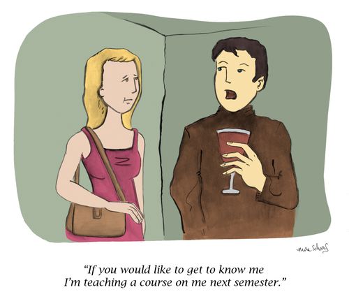 "If you would like to get to know me I'm teaching a course on me next semester."
