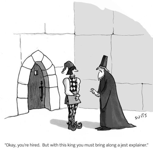 "Okay, you're hired. But with this king you must bring along a jest explainer."
