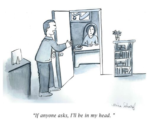 "If anyone asks, I'll be in my head."