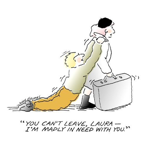 "You can't leave, Laura - I'm madly in need with you."
